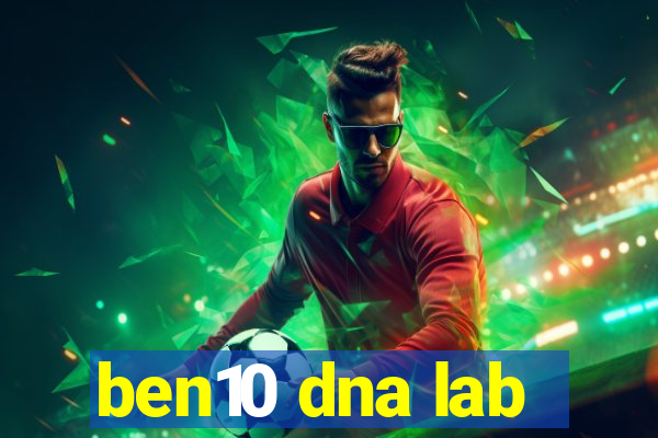 ben10 dna lab